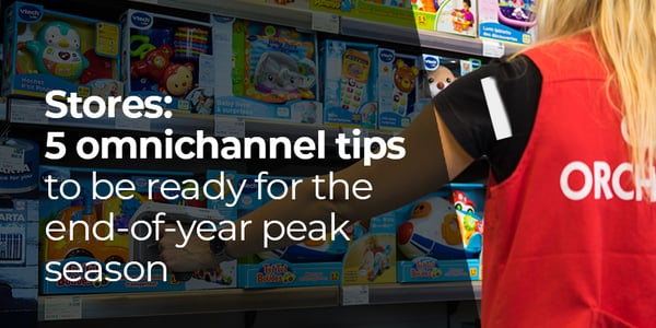 Stores: 5 omnichannel tips to be ready for the end-of-year peak season