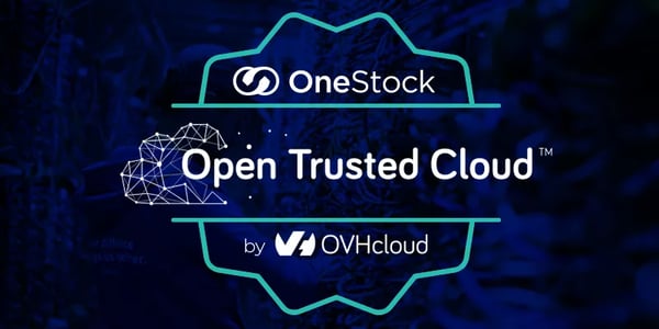 L’Order Management System OneStock labellisé Open Trusted Cloud par OVHcloud