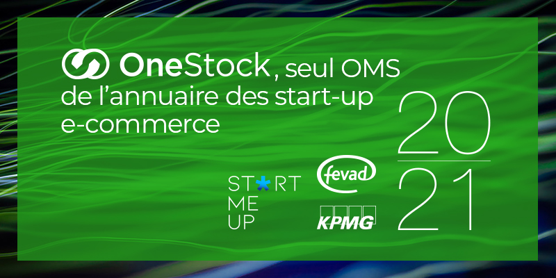 OneStock, le seul OMS retenu dans l’annuaire Start Me Up 2020-2021 établi par la FEVAD et KPMG France