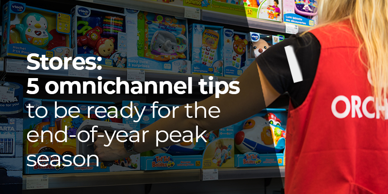 BlogPost 54687737238 Stores: 5 omnichannel tips to be ready for the end-of-year peak season