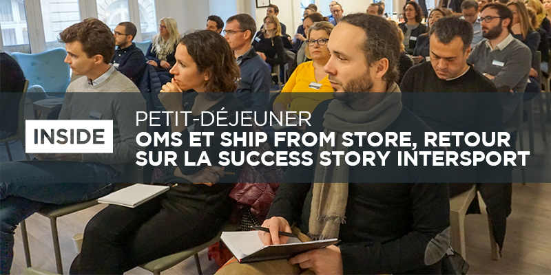 INTERSPORT France: retour d’expérience, 1 an après le déploiement de l’OMS et du Ship From Store
