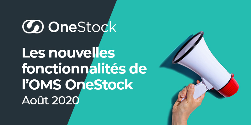 Août : Les nouvelles fonctionnalités de l’OMS OneStock