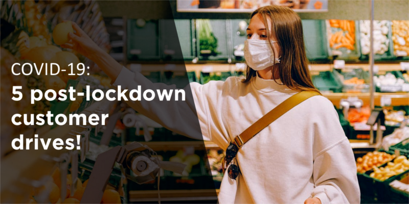 5 post-lockdown customer drives! Re-open your stores thanks to tactical solutions deployable in under six weeks.