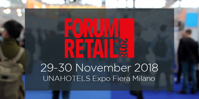 Forum Retail Milan 2018 the event dedicated to the future of retail