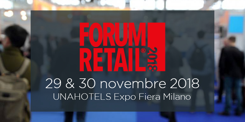 Forum Retail Milan 2018 l’événement dédié au retail de demain