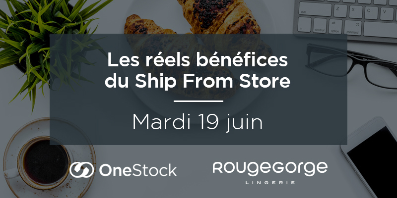 Conférence : les réels bénéfices du Ship From Store