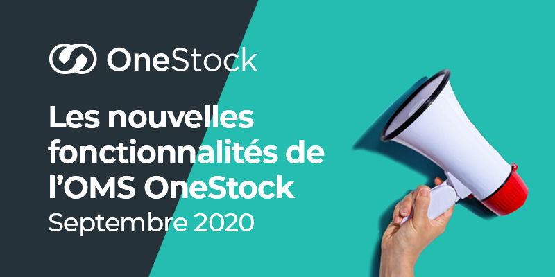 Septembre : Les nouvelles fonctionnalités de l’OMS OneStock