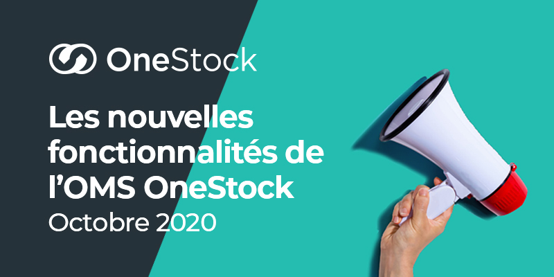 Octobre : Les nouvelles fonctionnalités de l’OMS OneStock